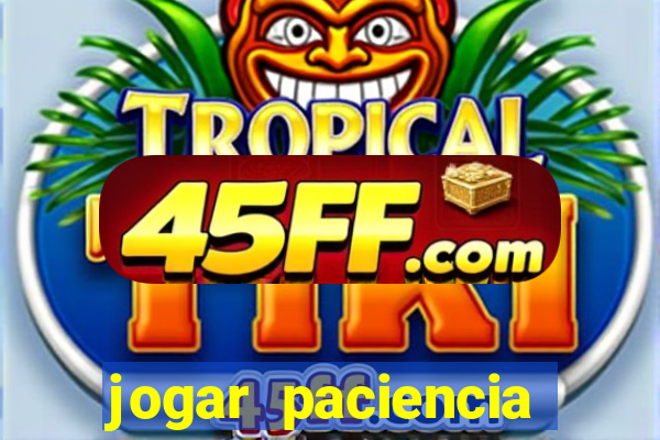 jogar paciencia haja paciencia